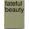 Fateful Beauty by Douglas Mao