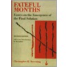 Fateful Months by Christopher R. Browning