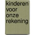 Kinderen voor onze rekening