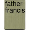 Father Francis by Tom Thunderhorse