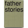 Father Stories door Stewart L. Wolff