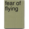 Fear of Flying door Michelle Montes