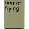 Fear of Frying door Jill Churchill
