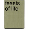 Feasts of Life by Jim Vlaun