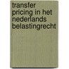 Transfer pricing in het Nederlands belastingrecht door R.P.F.M. Hafkenscheid