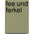 Fee und Ferkel