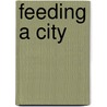 Feeding A City door Onbekend