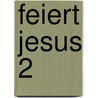 Feiert Jesus 2 door Onbekend