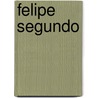 Felipe Segundo door . Anonymous
