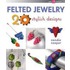 Felted Jewelry