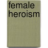 Female Heroism by Matthew West