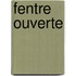Fentre Ouverte