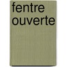 Fentre Ouverte door Fernand Gregh