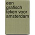 Een grafisch teken voor Amsterdam