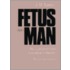 Fetus Into Man