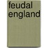 Feudal England