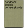 Handboek sociale verkeerskunde door J.A. Rothengatter