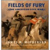 Fields of Fury by James M. McPherson