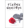 Fierce Goodbye door Gwendolyn C. Carr