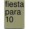 Fiesta Para 10 by Cathryn Falwell
