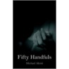 Fifty Handfuls door Michael Aloisi
