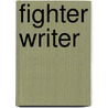 Fighter Writer by Bob Burrows