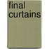 Final Curtains