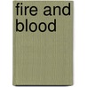 Fire and Blood door Onbekend