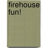 Firehouse Fun! door Abby Klein