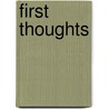 First Thoughts door Edith Belle Gelles