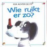 Wie ruikt er zo? by P. Hawthorn