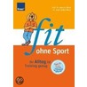 Fit ohne Sport door Hans A. Bloss