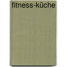 Fitness-Küche by Unknown