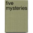 Five Mysteries