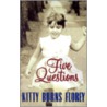 Five Questions door Kitty Burns Florey