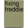 Fixing Freddie by Paula Munier