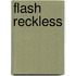 Flash Reckless
