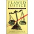 Flawed Justice