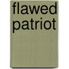 Flawed Patriot by Bayard Stockton