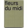 Fleurs Du Midi door Louise Colet