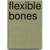 Flexible Bones door Maria Melendez