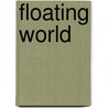 Floating World by John Reeve
