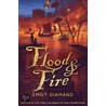Flood And Fire door Emily Diamand