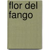 Flor del Fango door Josi Marma Vargas Vila