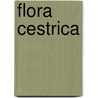 Flora Cestrica door William Darlington