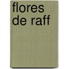 Flores de Raff door Jorge Raff