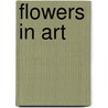 Flowers in Art by Brigitte Baumbusch