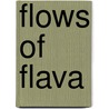 Flows of Flava door Larry Bunch