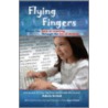 Flying Fingers by Joyce Svitak