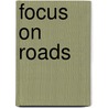Focus On Roads by Transport Environment